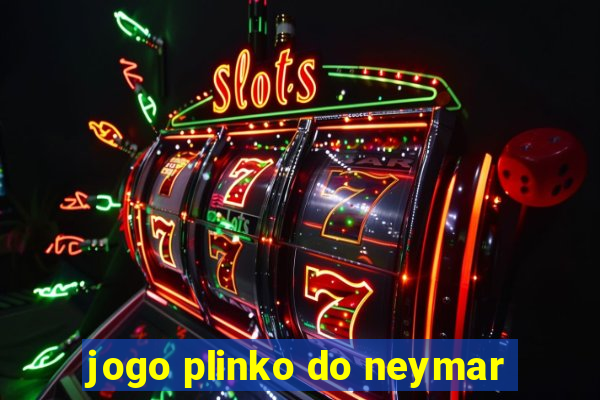 jogo plinko do neymar